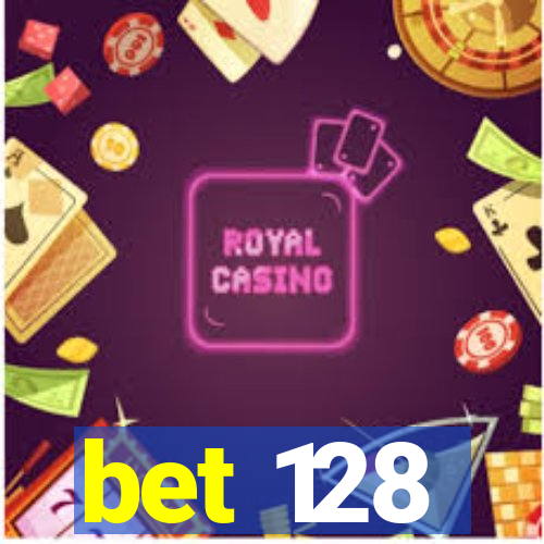 bet 128